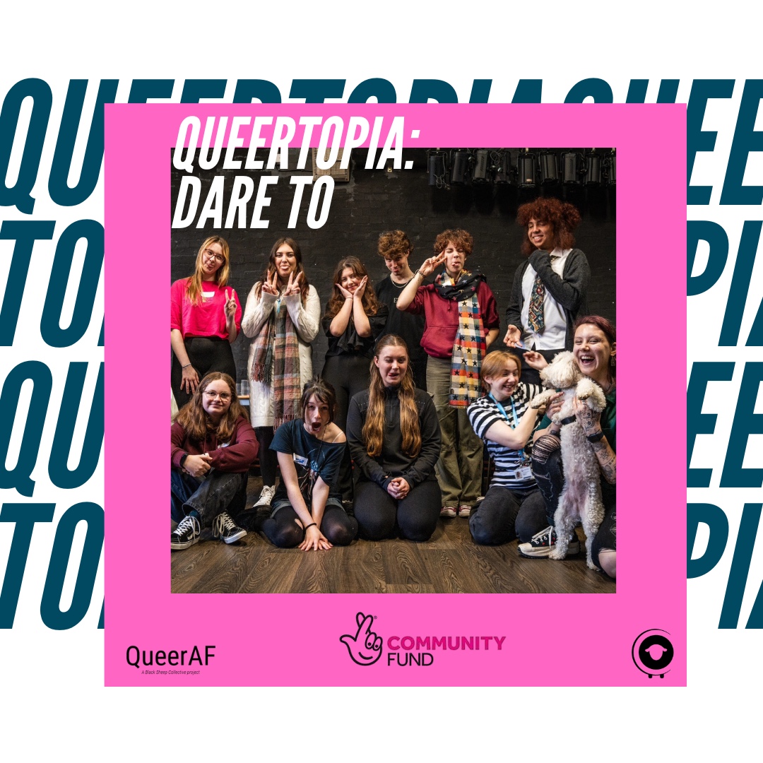 Queertopia: Dare To block mentored by Black Sheep Collective CIC